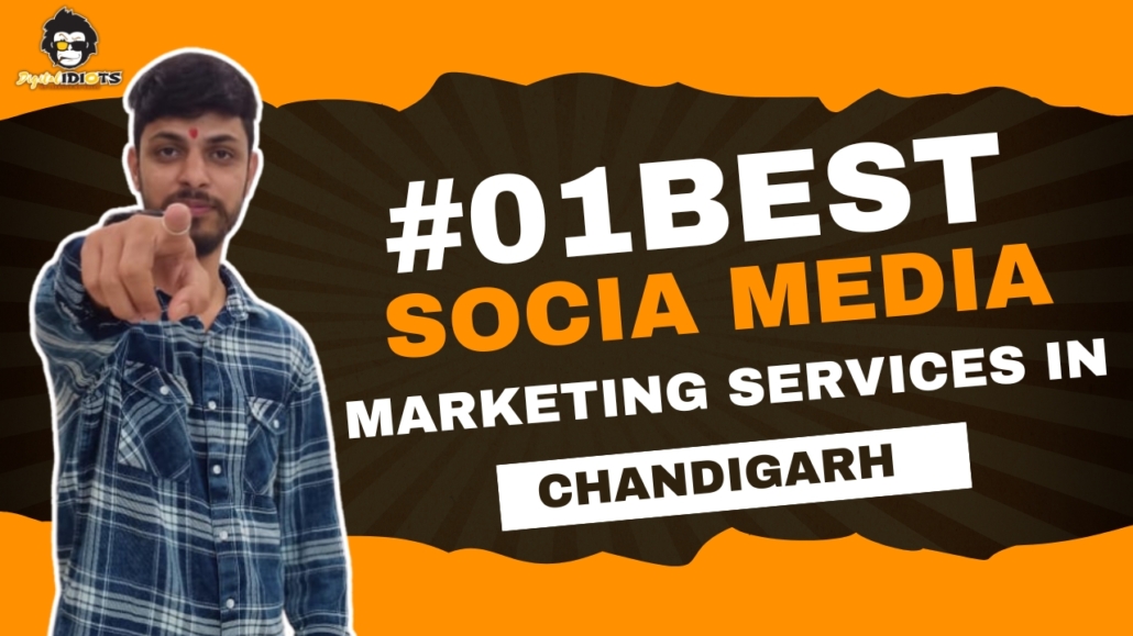 Best Social Media Marketing Services in Chandigarh-digitalidiots.in